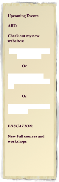 
Upcoming Events

ART:

Check out my new websites:

www.lamoreartsstudio.blogspot.com
                    
                Or

www.facebook.com/Susanne.Lamoureux.Artist

                Or

www.flickr.com/photos/lamorearts/
                    

EDUCATION: 

New Fall courses and workshops 





